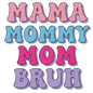 Kids - Mama Mommy Mom Bruh