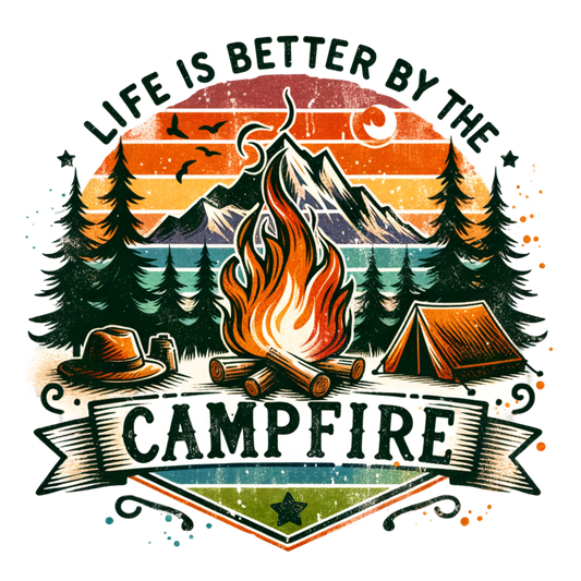 Life Is Better Campfire